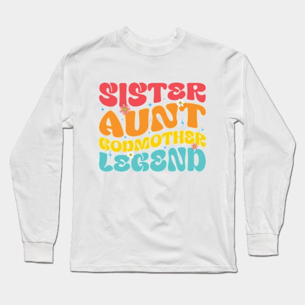 Sister Aunt Godmother Legend New Auntie Vintage Long Sleeve T-Shirt by RiseInspired